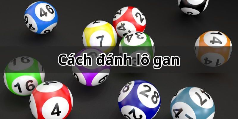 Đánh lô gan bất bại cùng bí quyết từ lão làng